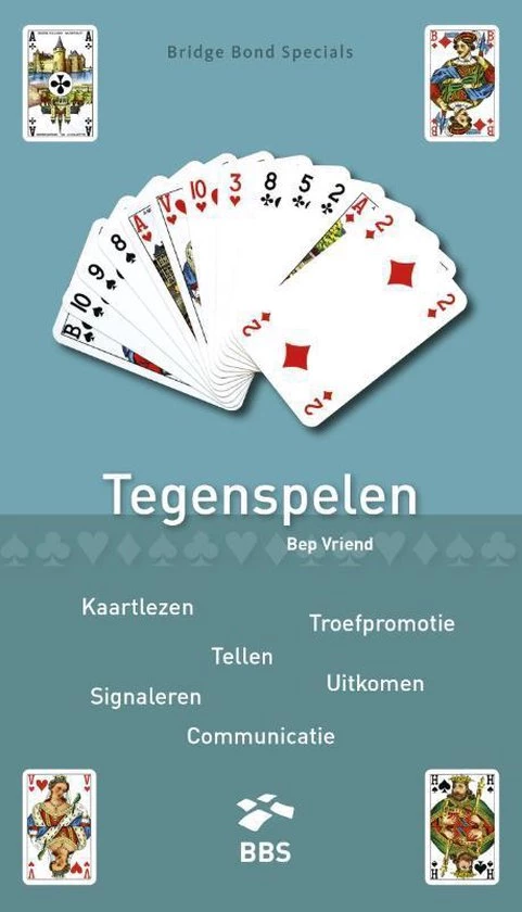 Bep Vriend Bridge Bond Specials 17 - Tegenspelen 3 Bep Vriend Bridge Bond Specials 17 - Tegenspelen